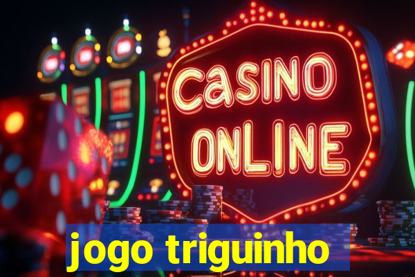 jogo triguinho